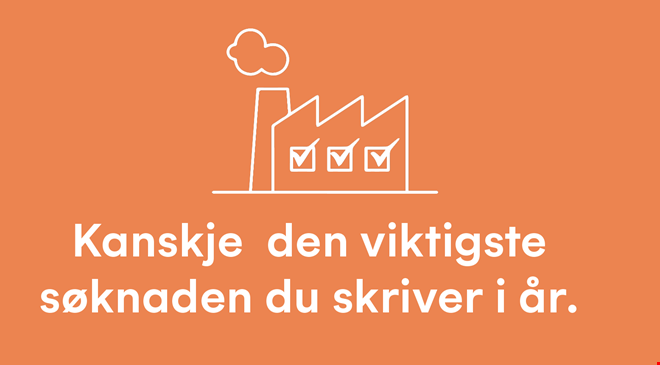 Tegning av en industrielt bygg med tekst under som sier "Kanskje den viktigste søknaden du skriver i år"