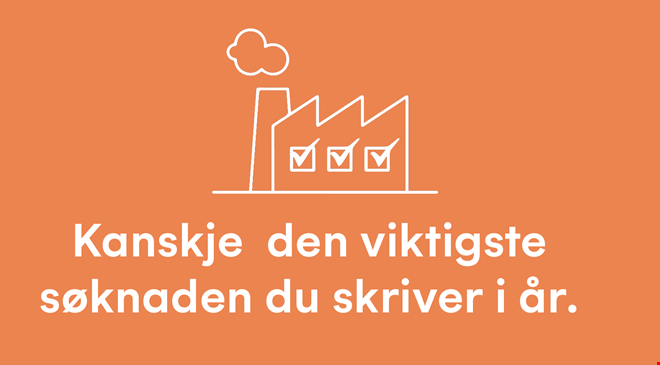 Tegning av en industrielt bygg  med tekst under som sier "Kanskje den viktigste søknaden du skriver i år"